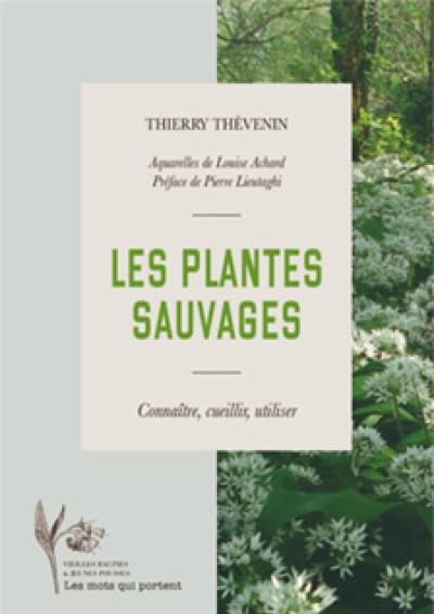 Plantes sauvages - Thierry Thevenin - Les mots qui portent
