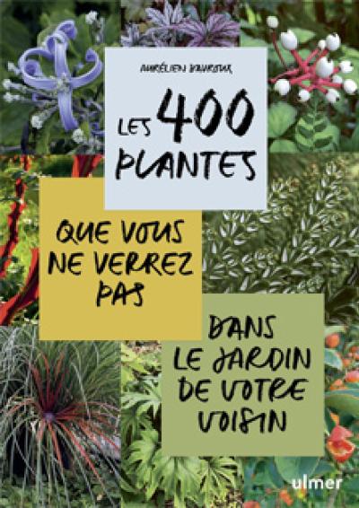 2025-04-10 - Cov Les 400 plantes que vous ne verrez pas dans le jardin de votre voisin - Ulmer