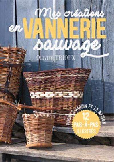2025-09-0- Mes creations en vannerie sauvage - Ed Terre vivante